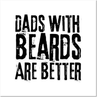 Dads with Beards are Better Father's Day Gift Posters and Art